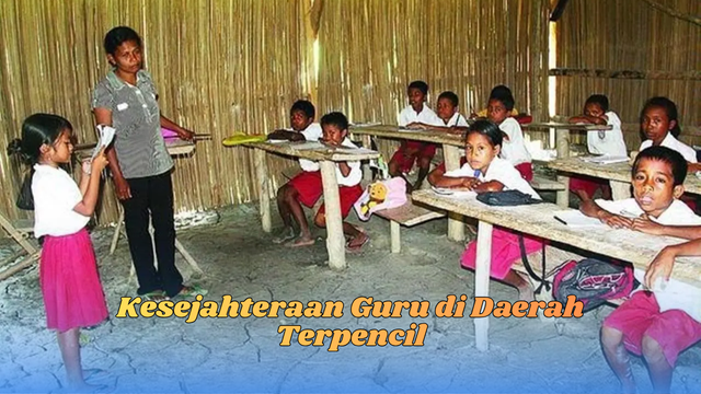 Kesejahteraan guru di daerah