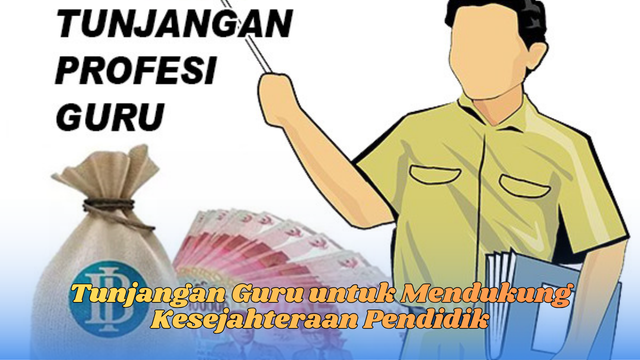 Tunjangan Guru untuk Mendukung Kesejahteraan Pendidik